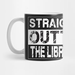 Straight Outta The Library – Book Lover Librairan Mug